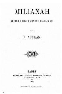 Joseph Antoine Autran - Milianah, épisode des guerres d'Afrique, Häftad
