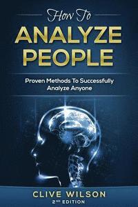 bokomslag How To Analyze People: Proven Methods To Successfully Analyze Anyone