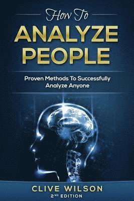 Clive Wilson - How To Analyze People: Proven Methods To Successfully Analyze Anyone, Häftad