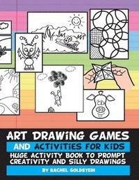 bokomslag Art Drawing Games and Activities for Kids: Huge Activity Book to Prompt Creativity and Silly Drawings