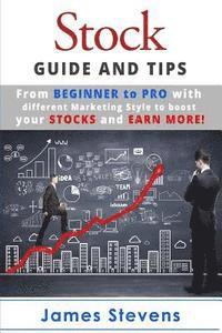 bokomslag Stocks: Guide and Tips from Beginner to Pro with different Marketing Style to bo