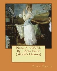 bokomslag Nana, A NOVEL By: Zola Emile (World's Classics)