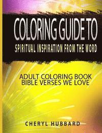 Coloring Guide To Spiritual Inspiration from the Word: Adult Coloring Book Bible Verses We Love 1