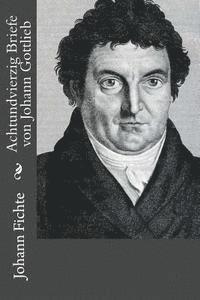 Achtundvierzig Briefe von Johann Gottlieb 1