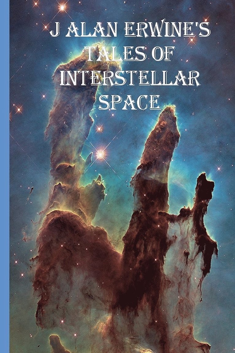 J Alan Erwine, J. Alan Erwine - J Alan Erwine's Tales of Interstellar Space, Häftad
