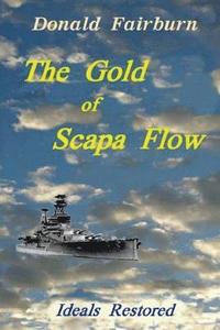 bokomslag The Gold of Scapa Flow: Ideals Restored