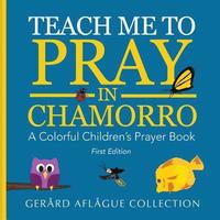 bokomslag Teach Me to Pray in Chamorro: A Colorful Children's Prayer Book