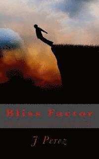 Bliss Factor: The Realities of the Economy and Life 1