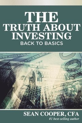 Sean Cooper - The Truth About Investing: Back to Basics, Häftad