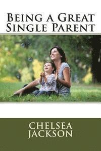 bokomslag Being a Great Single Parent