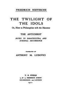 bokomslag The Twilight of the Idols / The Antichrist: Complete Works, Volume Sixteen