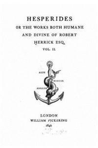 bokomslag Hesperides or The Works Both Humane and Divine of Robert Herrick ESQ. - Vol. II