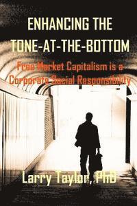 bokomslag Enhancing the Tone-at-the-Bottom: Free Market Capitalism is a Corporate Social Responsibility
