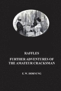 bokomslag Raffles. Further Adventures of the Amateur Cracksman