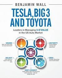 bokomslag Tesla, Big 3 and Toyota: Leaders in Managing 5-D Value