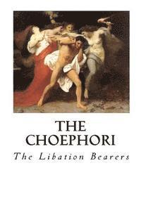 bokomslag The Choephori: The Libation Bearers