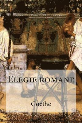 Elegie romane 1