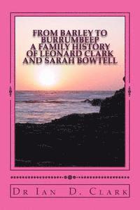 From Barley to Burrumbeep: A Family History of Leonard Clark and Sarah Bowtell 1