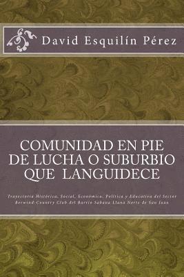 Comunidad en pie de lucha o suburbio que languidece: Trayectoria histórica, social, económica, política y educativa del sector Berwind-Country Club de 1