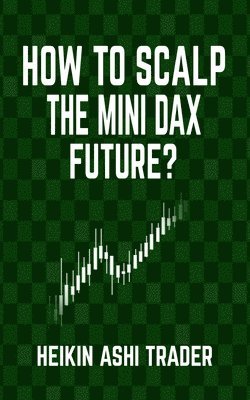 bokomslag How to Scalp the Mini-DAX Future