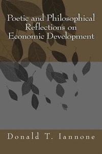 bokomslag Poetic and Philosophical Reflections on Economic Development