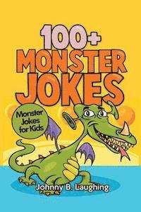 bokomslag 100+ Monster Jokes: Monster Jokes for Kids