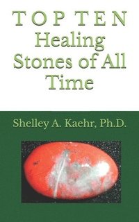 bokomslag Top Ten Healing Stones of All Time