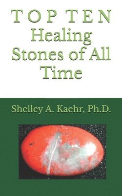 bokomslag Top Ten Healing Stones of All Time