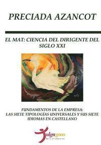 bokomslag El MAT: Ciencia del Dirigente del siglo XXI: Fundamentos de la empresa: Las tipologías universales y sus siete idiomas en castellano