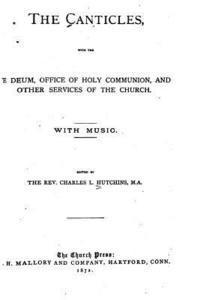 bokomslag The Canticles, with the Te Deum, Office of Holy Communion and Other Services of the Church