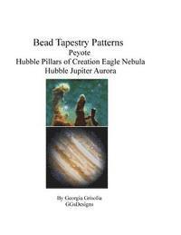 bokomslag Bead Tapestry Patterns Peyote Hubble Image Pillars of Creation Eagle Nebula Hubble Jupiter Aurora