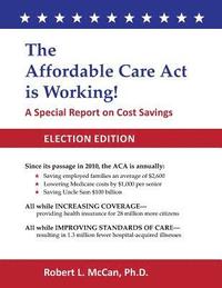 bokomslag The Affordable Care Act is Working: A Special Report on Cost Savings