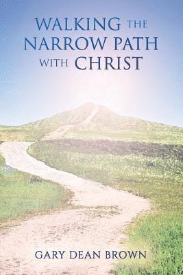 Walking the Narrow Path with Christ 1