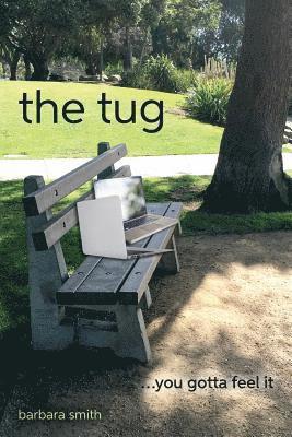 Barbara Smith - The tug: ...you gotta feel it, Häftad. Tillgänglighet: Lägg i varukorg