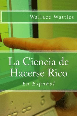 bokomslag La Ciencia de Hacerse Rico: En Español