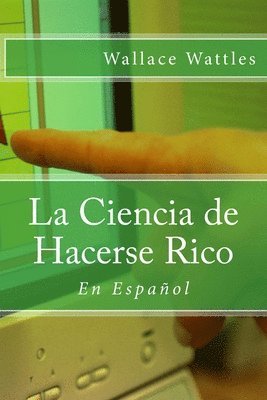 La Ciencia de Hacerse Rico: En Español