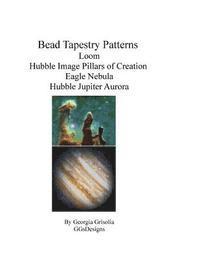 bokomslag Bead Tapestry Patterns loom Hubble Image Pillars of Creation Eagle Nebula Hubble Jupiter Aurora