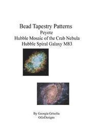 bokomslag Bead Tapestry Patterns Peyote Hubble Mosaic of the Crab Nebula Hubble Spiral Galaxy M83