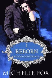 bokomslag Reborn: Blood Courtesans Series (Vampire Romance)