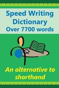 bokomslag Speed Writing Dictionary Over 5800 Words an alternative to shorthand: Speedwriting dictionary from the Bakerwrite system, a modern alternative to shor
