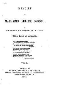 Memoirs of Margaret Fuller Ossoli 1