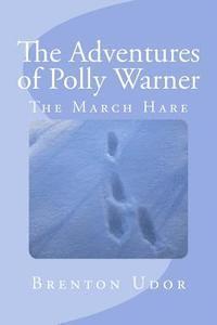 bokomslag The Adventures of Polly Warner: The March Hare