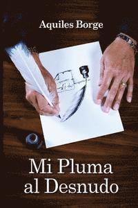 Mi Pluma al Desnudo 1