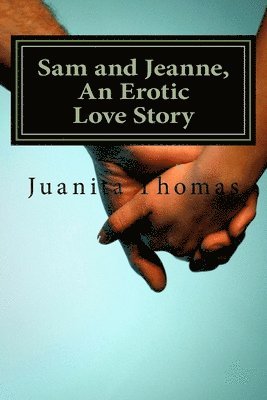 Sam and Jeanne, An Erotic Love Story 1