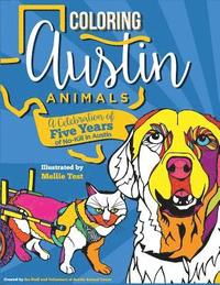 bokomslag Coloring Austin Animals: A Celebration of Five Years of No-Kill in Austin