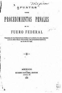 Escuela Nacional De Jurisprudencia Mexi - Apuntes Sobre Procedimientos Penales en El Fuero Federal, Häftad