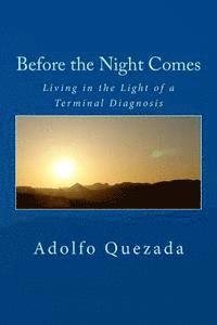 Before the Night Comes: Living in the Light of a Terminal Diagnosis 1