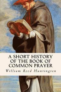 bokomslag A Short History of the Book of Common Prayer