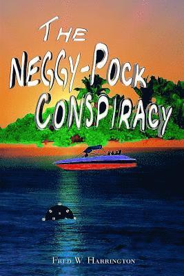 Fred Harrington - The Neggy-Pock Conspiracy, Häftad