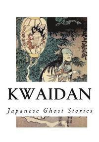 bokomslag Kwaidan: Stories and Studies of Strange Things